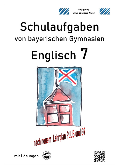 Englisch 7 (Green Line 3), Schulaufgaben von bayerischen Gymnasien mit Lösungen nach LehrplanPlus und G9 - Monika Arndt