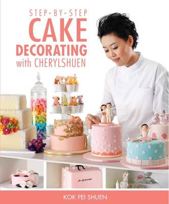 Step-by-step Cake Decorating with Cherylshuen -  Kok Pei Shuen