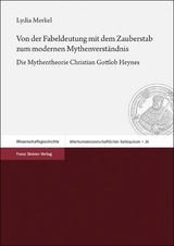 Von der Fabeldeutung mit dem Zauberstab zum modernen Mythenverständnis - Lydia Merkel