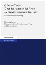 Gabriele Zerbi: Über die Kautelen der Ärzte / "De cautelis medicorum" (ca. 1495) - 