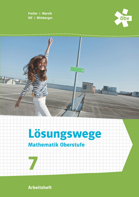 Lösungswege Mathematik Oberstufe 7, Arbeitsheft + E-Book - Philipp Freiler, Julia Marsik, Markus Olf, Markus Wittberger