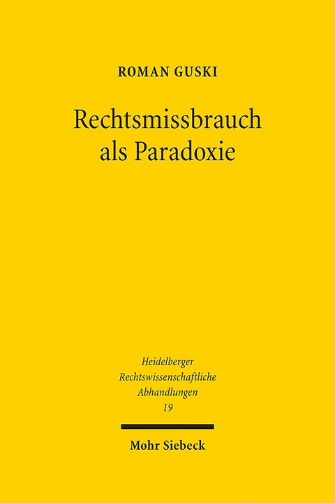 Rechtsmissbrauch als Paradoxie - Roman Guski