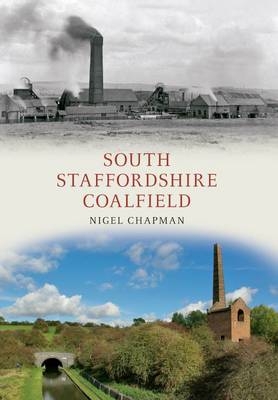 South Staffordshire Coalfield -  Nigel A. Chapman