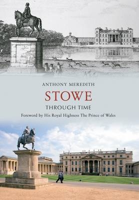 Stowe Through Time -  Anthony Meredith