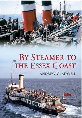 By Steamer to the Essex Coast -  Andrew Gladwell