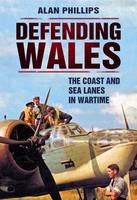 Defending Wales -  Alan Phillips