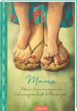 Mama - Meine Erinnerungen an Schwangerschaft und Mamazeit - Hélène Delforge