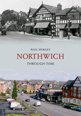 Northwich Through Time -  Paul Hurley