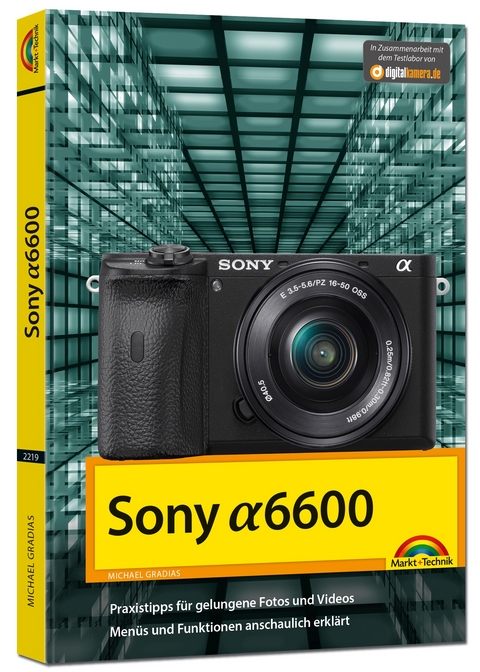 Sony Alpha A6600 - Handbuch zur Kamera - Michael Gradias