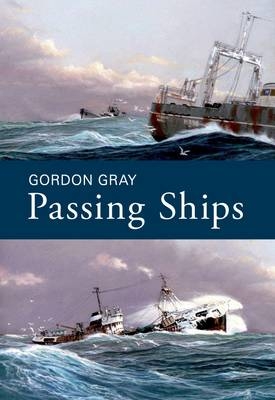 Passing Ships -  Gordon Gray