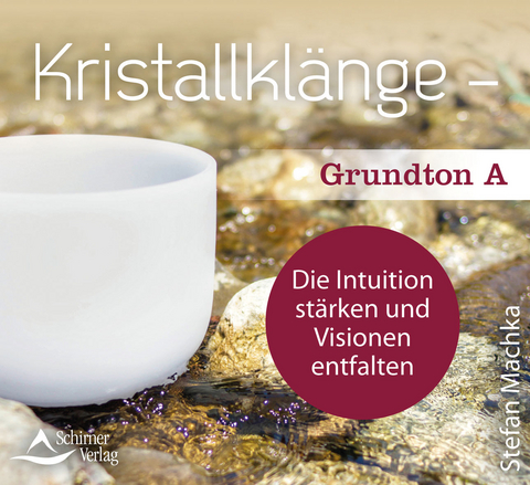 CD Kristallklänge – Grundton A - Stefan Machka