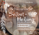 CD Schamanische Selbst-Heilung - Lisa Biritz