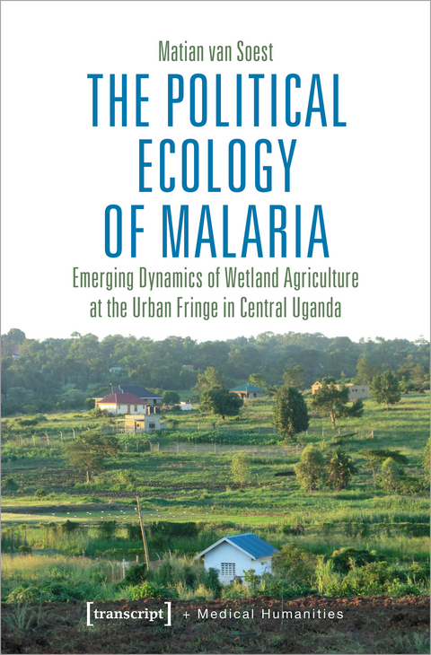 The Political Ecology of Malaria - Matian van Soest