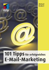 101 Tipps für erfolgreiches E-Mail-Marketing - Michael Keukert