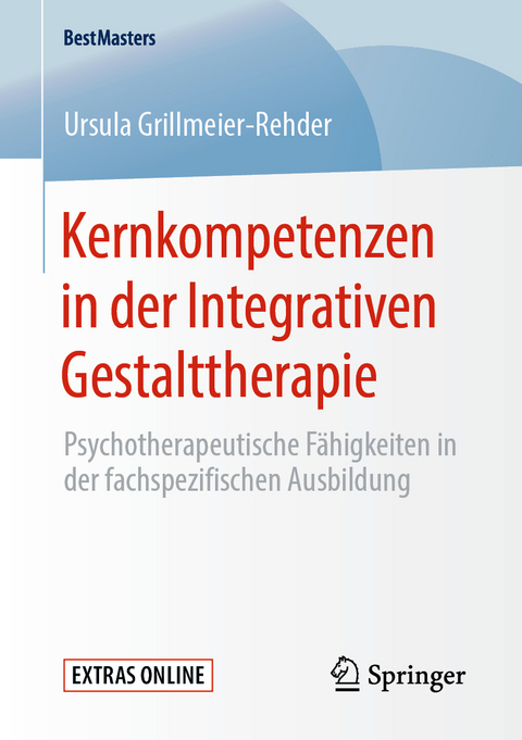 Kernkompetenzen in der Integrativen Gestalttherapie - Ursula Grillmeier-Rehder
