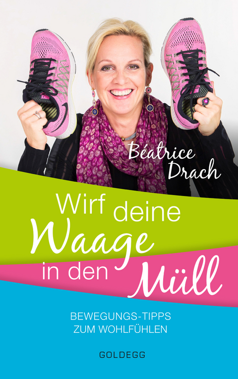 Wirf deine Waage in den Müll - Beatrice Drach