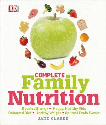 Complete Family Nutrition -  Jane Clarke