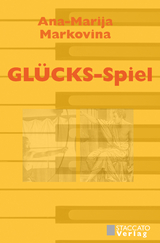 GLÜCKS-Spiel - Ana-Marija Markovina