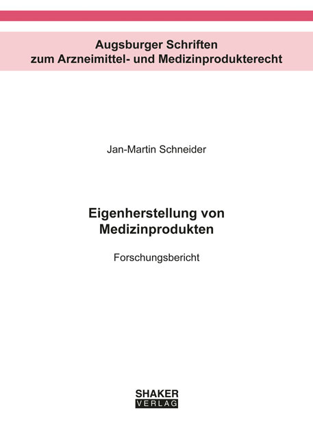 Eigenherstellung von Medizinprodukten - Jan-Martin Schneider