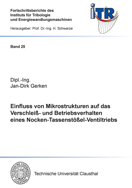 Einfluss von Mikrostrukturen auf das Verschleiß- und Betriebsverhalten eines Nocken-Tassenstößel-Ventiltriebs - Jan-Dirk Gerken