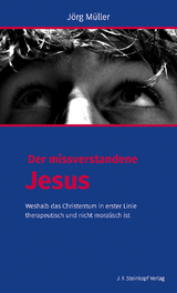 Der missverstandene Jesus - Jörg Müller