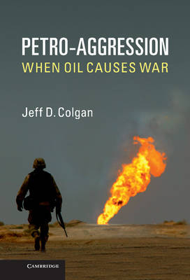 Petro-Aggression -  Jeff D. Colgan