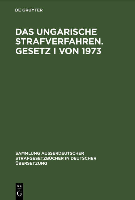 Das ungarische Strafverfahren. Gesetz I von 1973