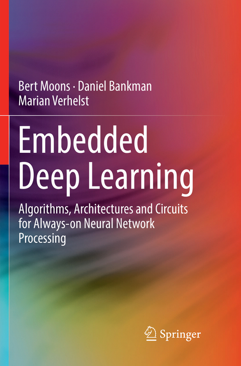 Embedded Deep Learning - Bert Moons, Daniel Bankman, Marian Verhelst