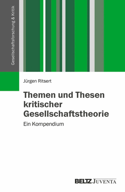 Themen und Thesen kritischer Gesellschaftstheorie -  Jürgen Ritsert