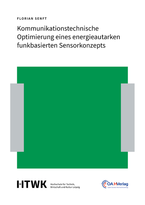 Kommunikationstechnische Optimierung eines energieautarken funkbasierten Sensorkonzepts - Florian Senft