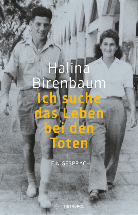 Ich suche das Leben bei den Toten - Halina Birenbaum