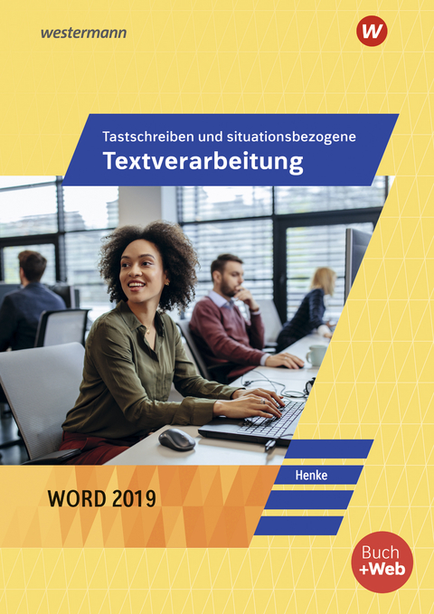 Tastschreiben und situationsbezogene Textverarbeitung mit Word 2019 - Karl Wilhelm Henke