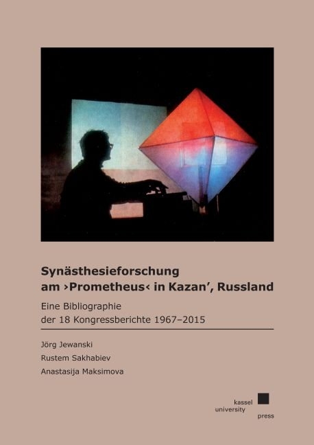 Synästhesieforschung am ›Prometheus‹ in Kazan’, Russland - Jörg Jewanski, Rustem Sakhabiev, Anastasija Maksimova