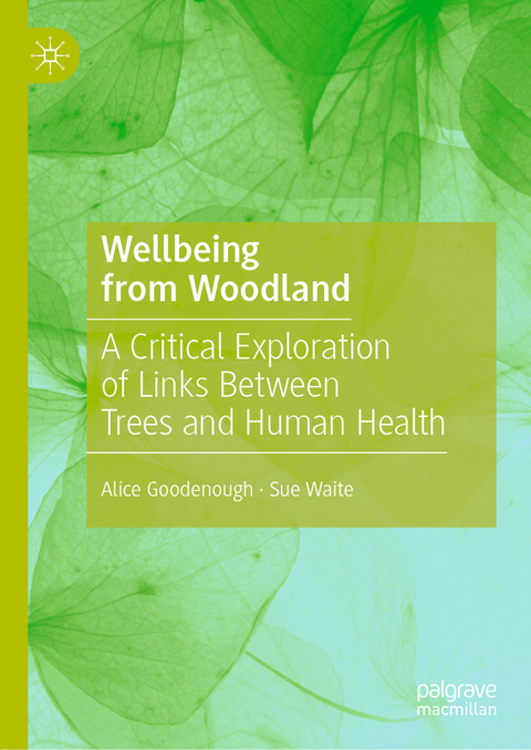 Wellbeing from Woodland - Alice Goodenough, Sue Waite