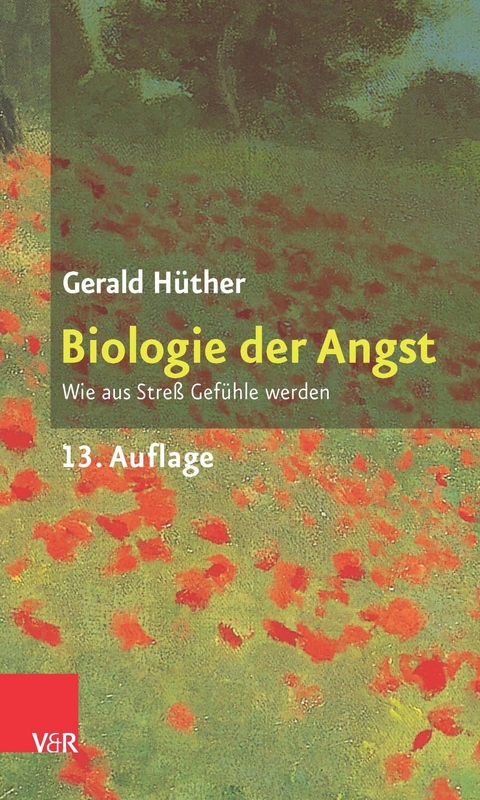 Biologie der Angst - Gerald Hüther