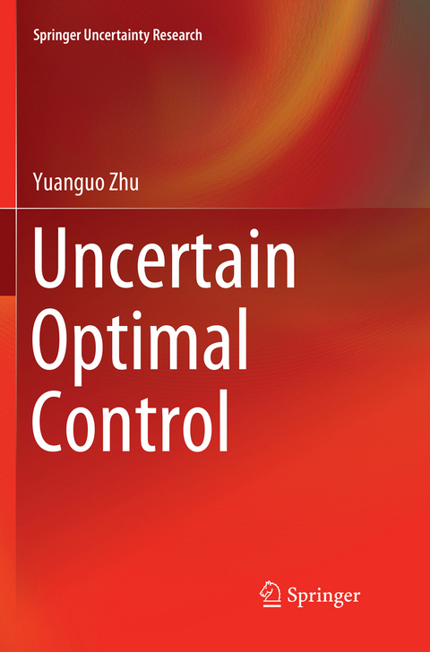 Uncertain Optimal Control - Yuanguo Zhu