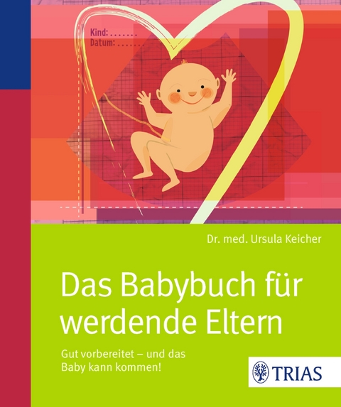 Das Babybuch für werdende Eltern - Ursula Keicher