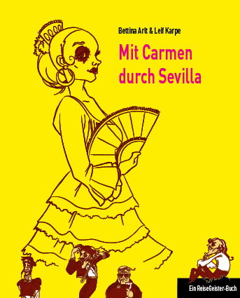 Mit Carmen durch Sevilla - Leif Karpe, Bettina Arlt