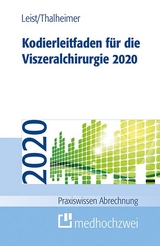 Kodierleitfaden für die Viszeralchirurgie 2020 - Leist, Susanne; Thalheimer, Markus