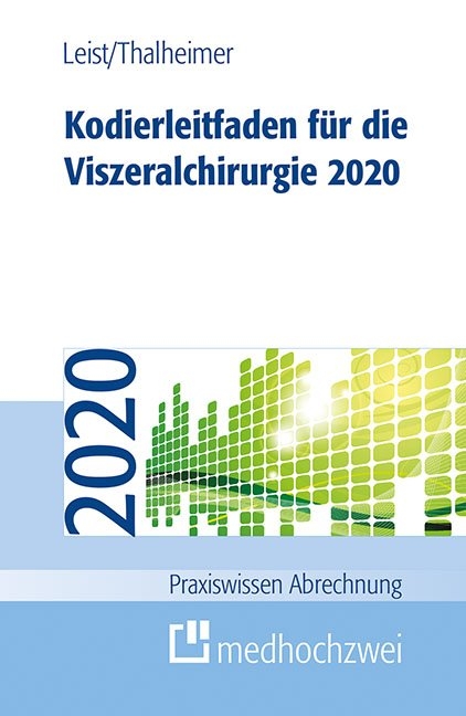 Kodierleitfaden für die Viszeralchirurgie 2020 - Susanne Leist, Markus Thalheimer