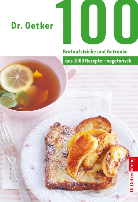 100 Brotaufstriche und Getränke -  Dr. Oetker