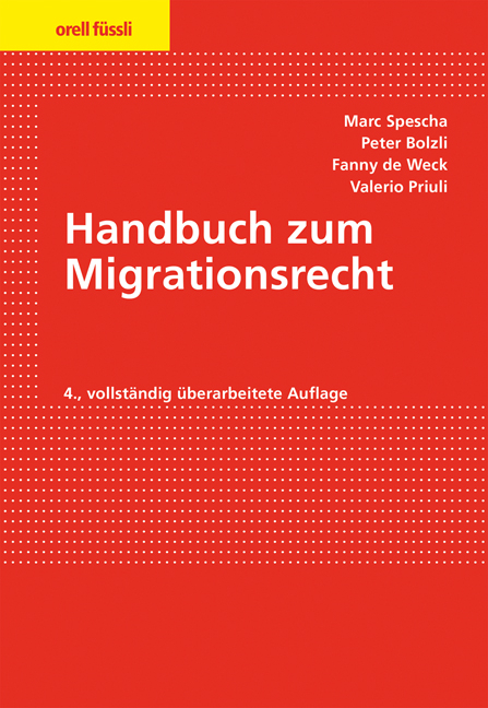 Handbuch zum Migrationsrecht - Marc Spescha, Peter Bolzli, Fanny de Weck, Valerio Priuli