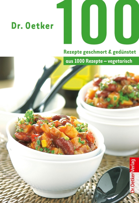 100 Rezepte geschmort & gedünstet -  Dr. Oetker