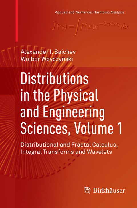 Distributions in the Physical and Engineering Sciences, Volume 1 - Alexander I. Saichev, Wojbor Woyczynski