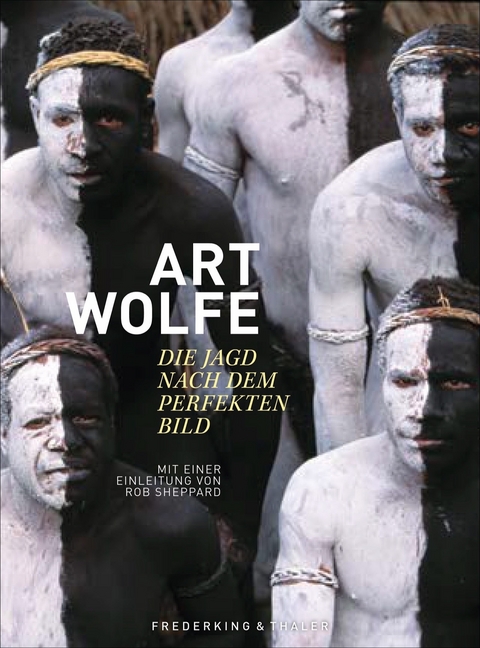 Art Wolfe – Die Jagd nach dem perfekten Bild - Art Wolfe, Rob Sheppard