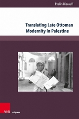 Translating Late Ottoman Modernity in Palestine - Evelin Dierauff