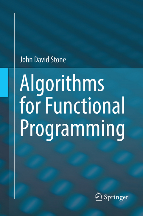 Algorithms for Functional Programming - John David Stone