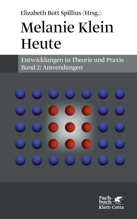 Melanie Klein Heute. Entwicklungen in Theorie und Praxis (Melanie Klein Heute. Entwicklungen in Theorie und Praxis, Bd. 2) - 