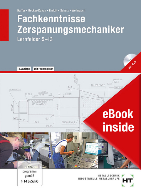 eBook inside: Buch und eBook Fachkenntnisse Zerspanungsmechaniker - Reiner Haffer, Angelika Becker-Kavan, Manfred Einloft, Elisabeth Schulz, Bruno Weihrauch