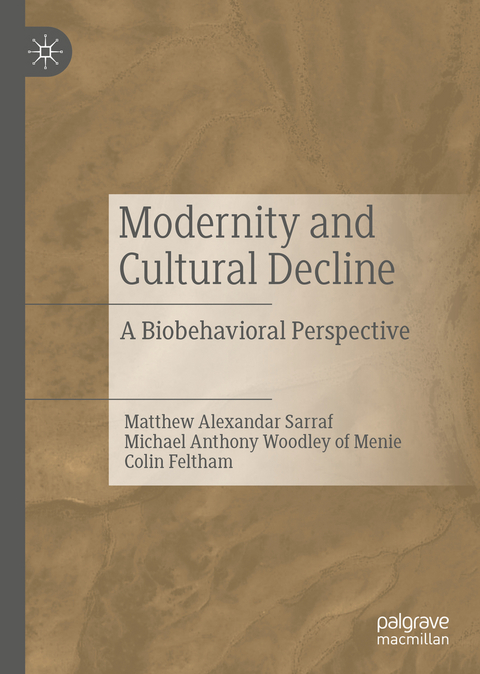 Modernity and Cultural Decline - Matthew Alexandar Sarraf, Michael Anthony Woodley of Menie, Colin Feltham